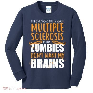 Multiple Sclerosis Zombie Don't Want My Brains Kids Long Sleeve Shirt