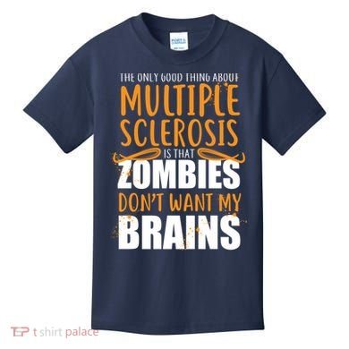Multiple Sclerosis Zombie Don't Want My Brains Kids T-Shirt