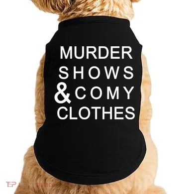 Murder Shows & Comy Clothes Doggie Tank