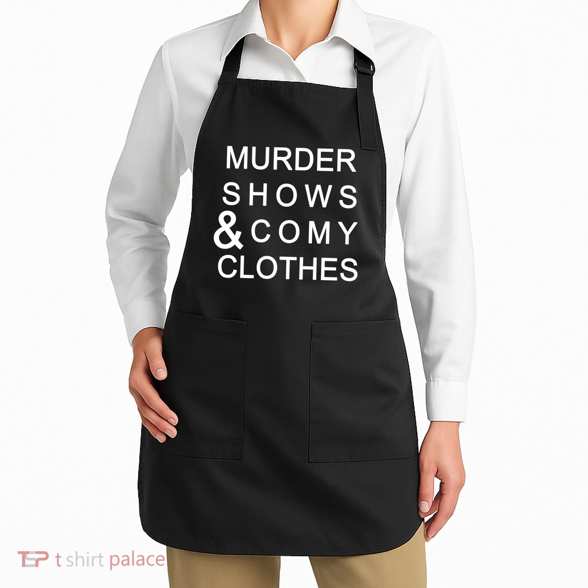 Murder Shows & Comy Clothes Apron