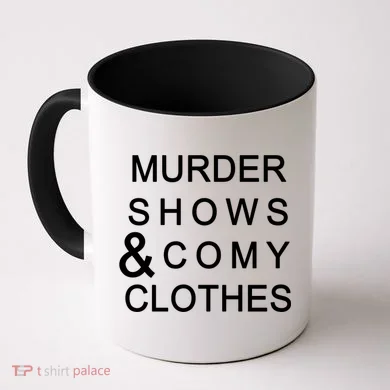 Murder Shows & Comy Clothes Coffee Mug