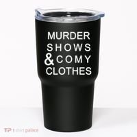 Murder Shows & Comy Clothes Tumbler thumb 0
