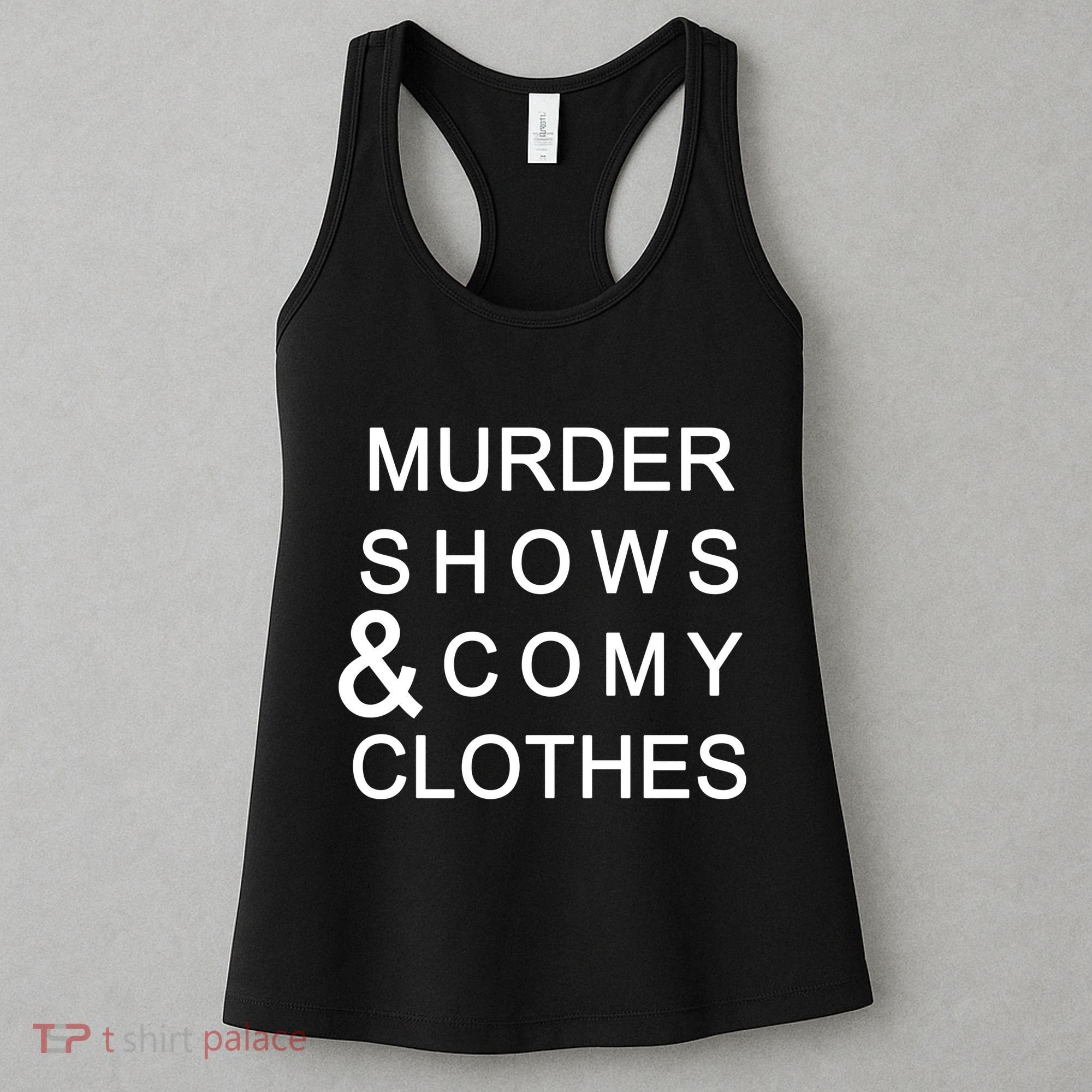 Murder Shows & Comy Clothes Women's Tank Top