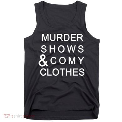 Murder Shows & Comy Clothes Tank Top