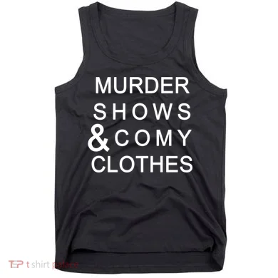 Murder Shows & Comy Clothes Tank Top