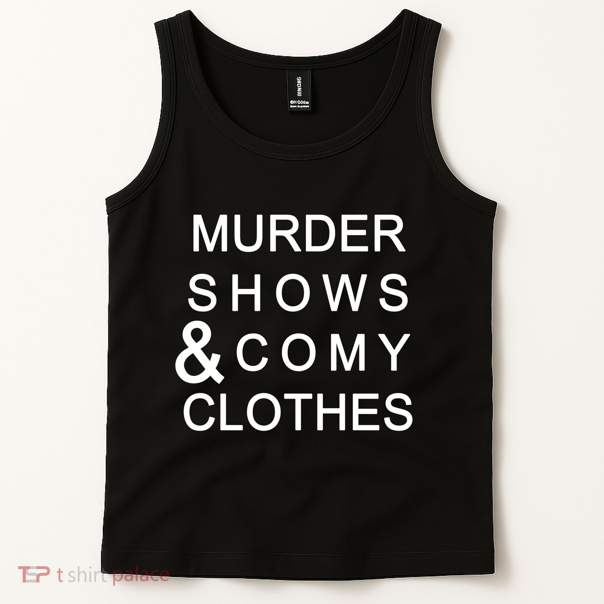 Murder Shows & Comy Clothes Tank Top