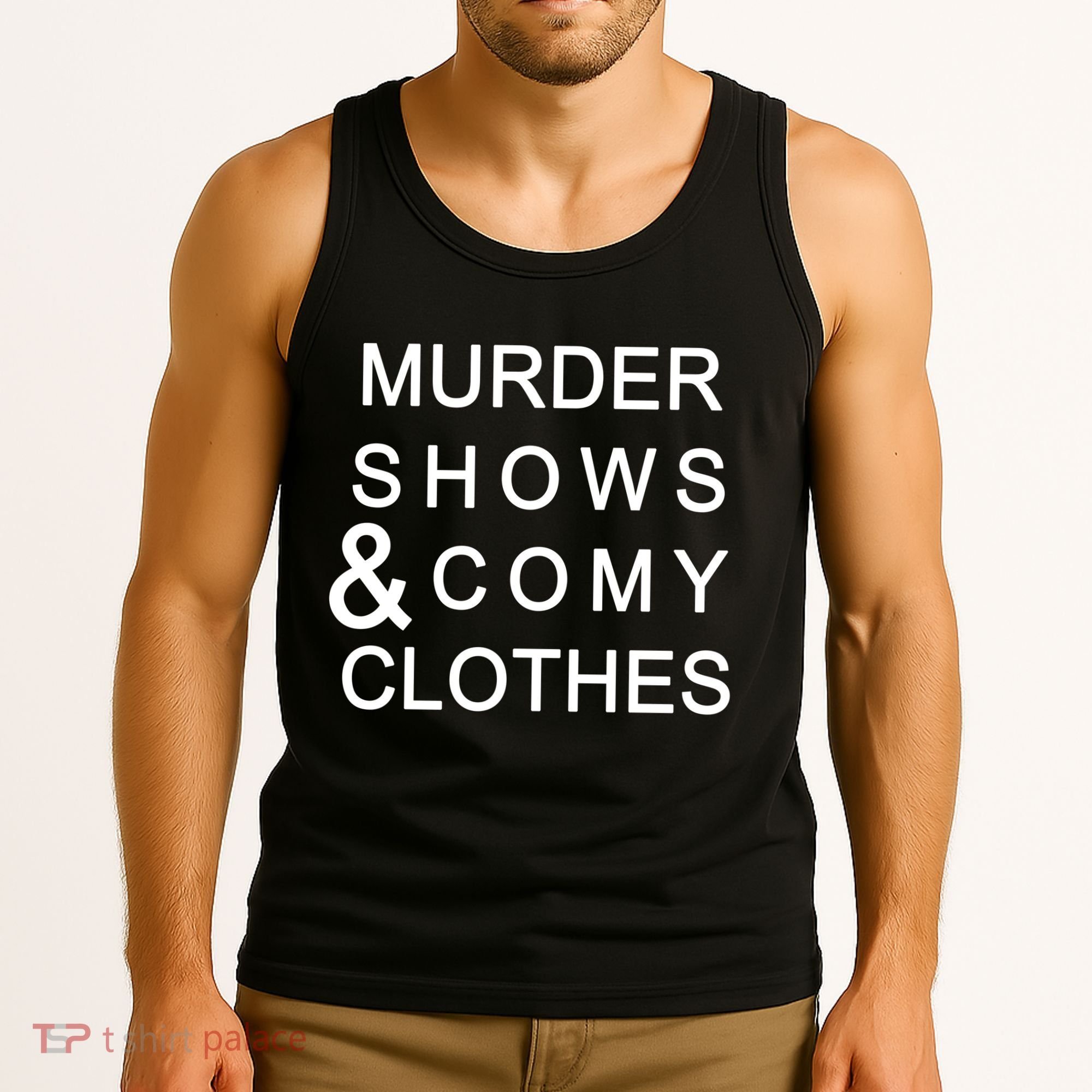 Murder Shows & Comy Clothes Tank Top