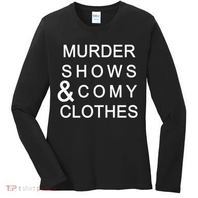 Murder Shows & Comy Clothes Women's Long Sleeve Shirt