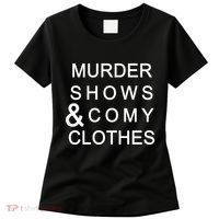 Murder Shows & Comy Clothes Women's T-Shirt thumb 0