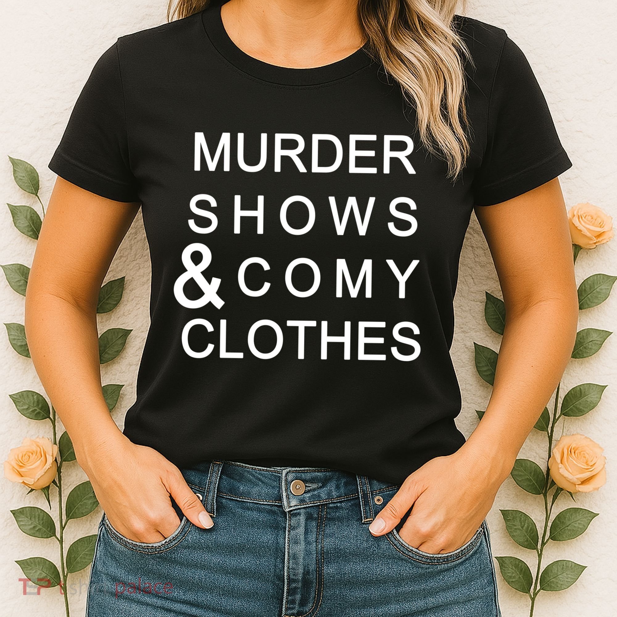 Murder Shows & Comy Clothes Women's T-Shirt