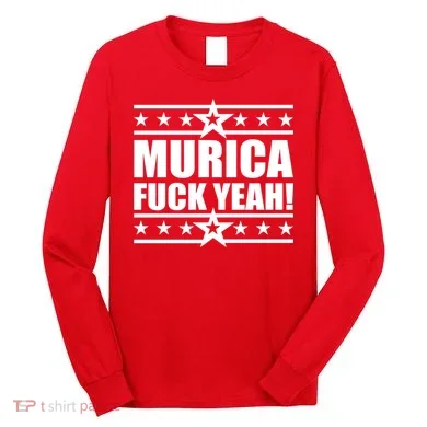 Murica F*ck Yeah! Long Sleeve Shirt