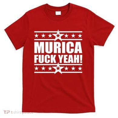 Murica F*ck Yeah! T-Shirt
