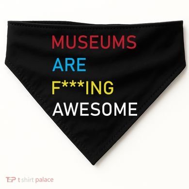 Museums Are F***ing Awesome   USA-Made Doggie Bandana