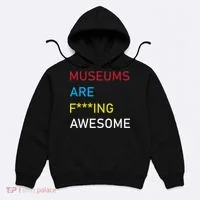 Museums Are F***ing Awesome   Hoodie thumb 0