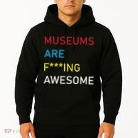 Museums Are F***ing Awesome   Hoodie thumb 2