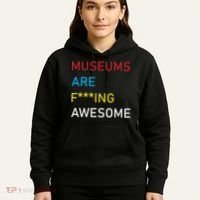 Museums Are F***ing Awesome   Hoodie thumb 5