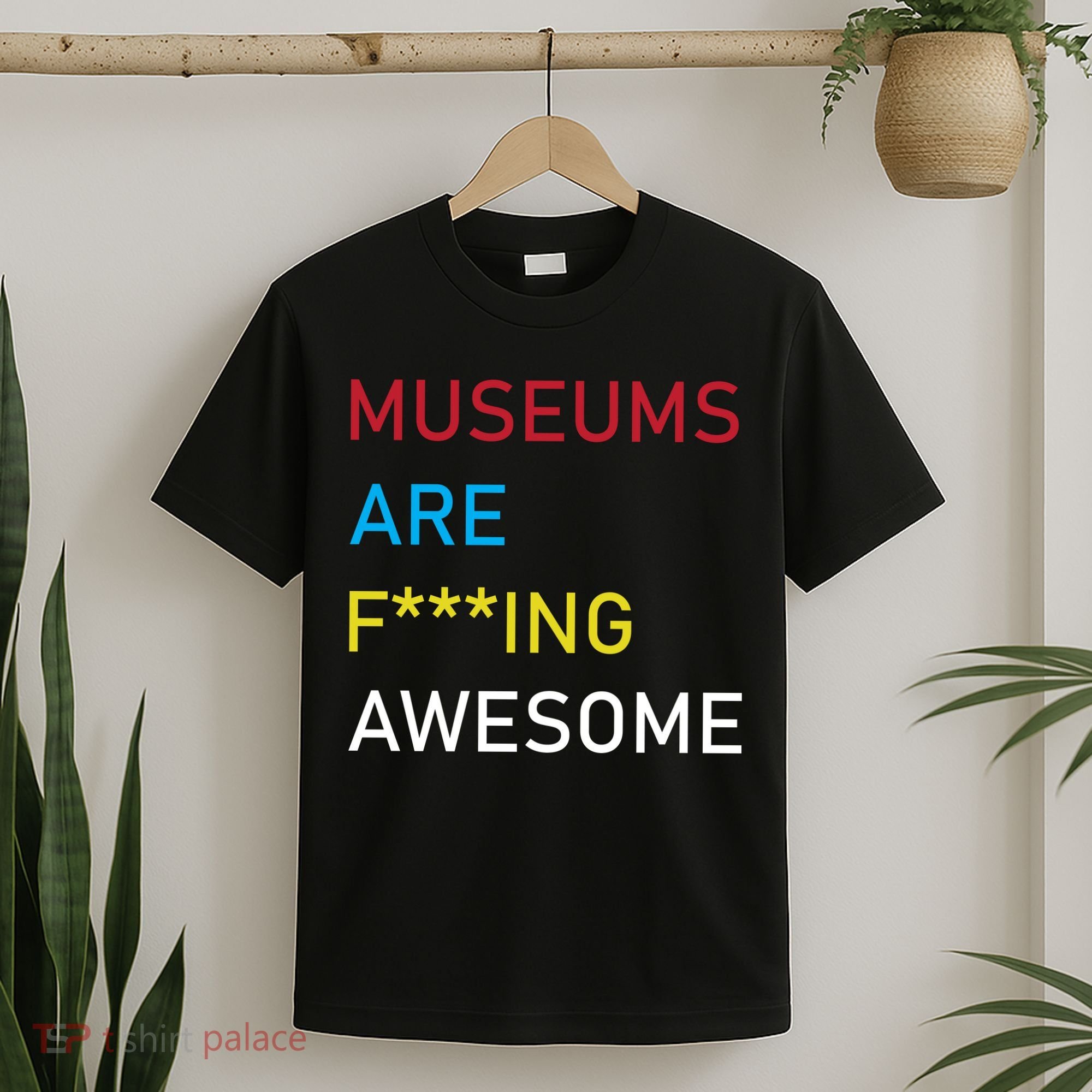 Museums Are F***ing Awesome   T-Shirt