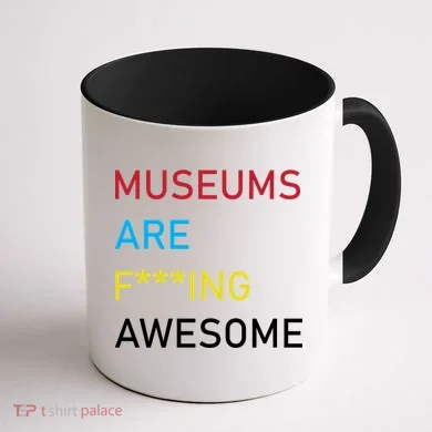 Museums Are F***ing Awesome Coffee Mug back