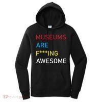 Museums Are F***ing Awesome   Women's Hoodie thumb 0