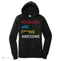 Museums Are F***ing Awesome   Women's Hoodie thumb 0