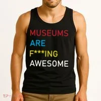 Museums Are F***ing Awesome   Tank Top thumb 3