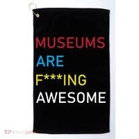 Museums Are F***ing Awesome   Golf Towel thumb 0