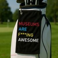 Museums Are F***ing Awesome   Golf Towel thumb 2