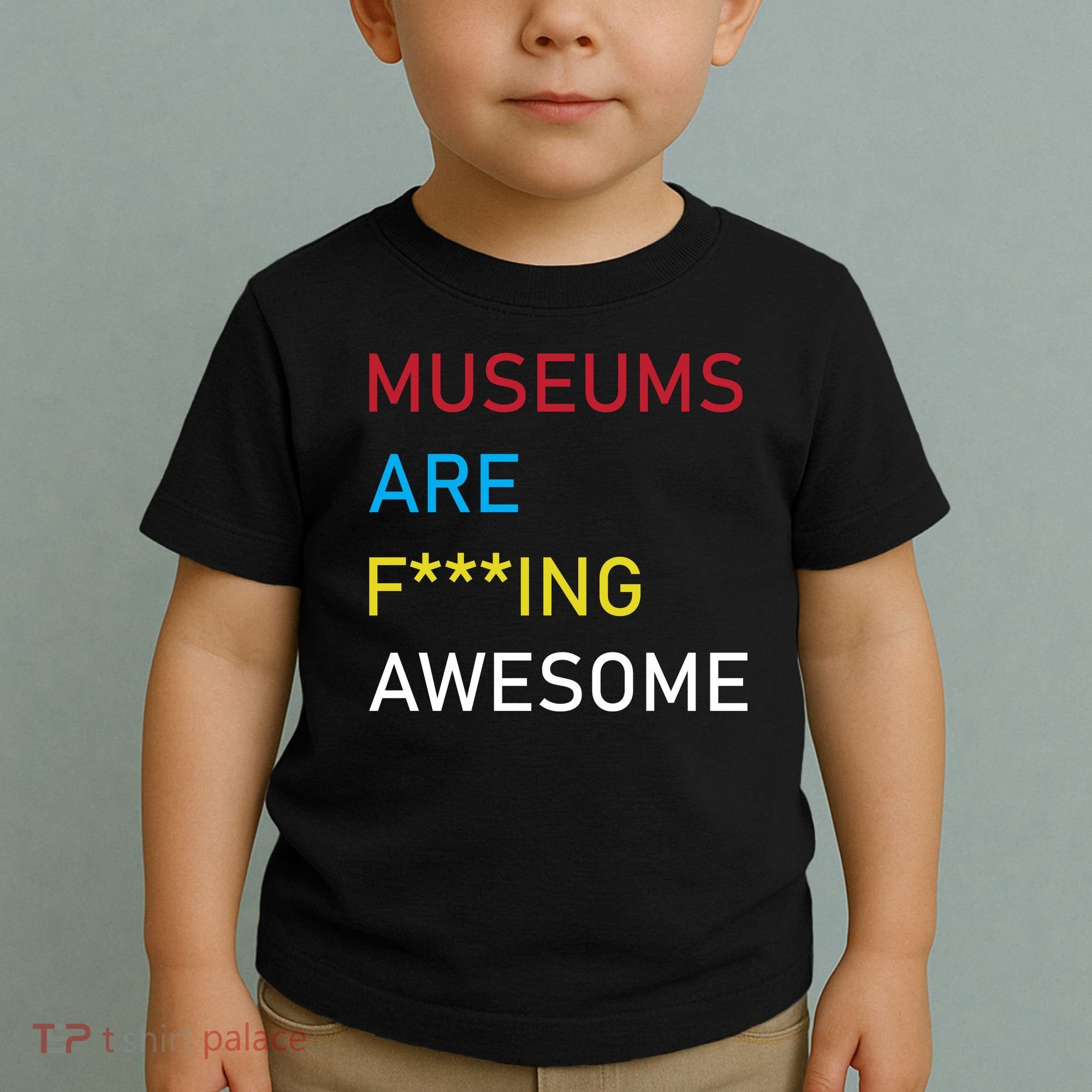 Museums Are F***ing Awesome   Toddler T-Shirt