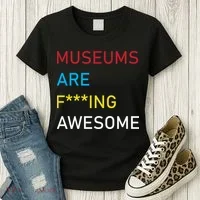 Museums Are F***ing Awesome   Women's T-Shirt thumb 3