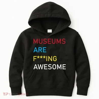 Museums Are F***ing Awesome Kids Hoodie