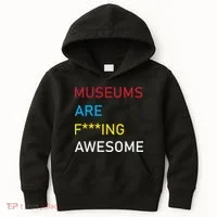 Museums Are F***ing Awesome   Kids Hoodie thumb 0