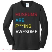 Museums Are F***ing Awesome   Kids Long Sleeve Shirt thumb 0