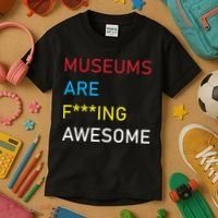 Museums Are F***ing Awesome   Kids T-Shirt thumb 3