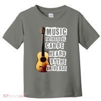 Music In The Soul Can Be Heard By The Universe Guitar Toddler T-Shirt thumb 0