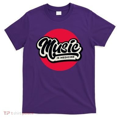 Music is Medicine T-Shirt