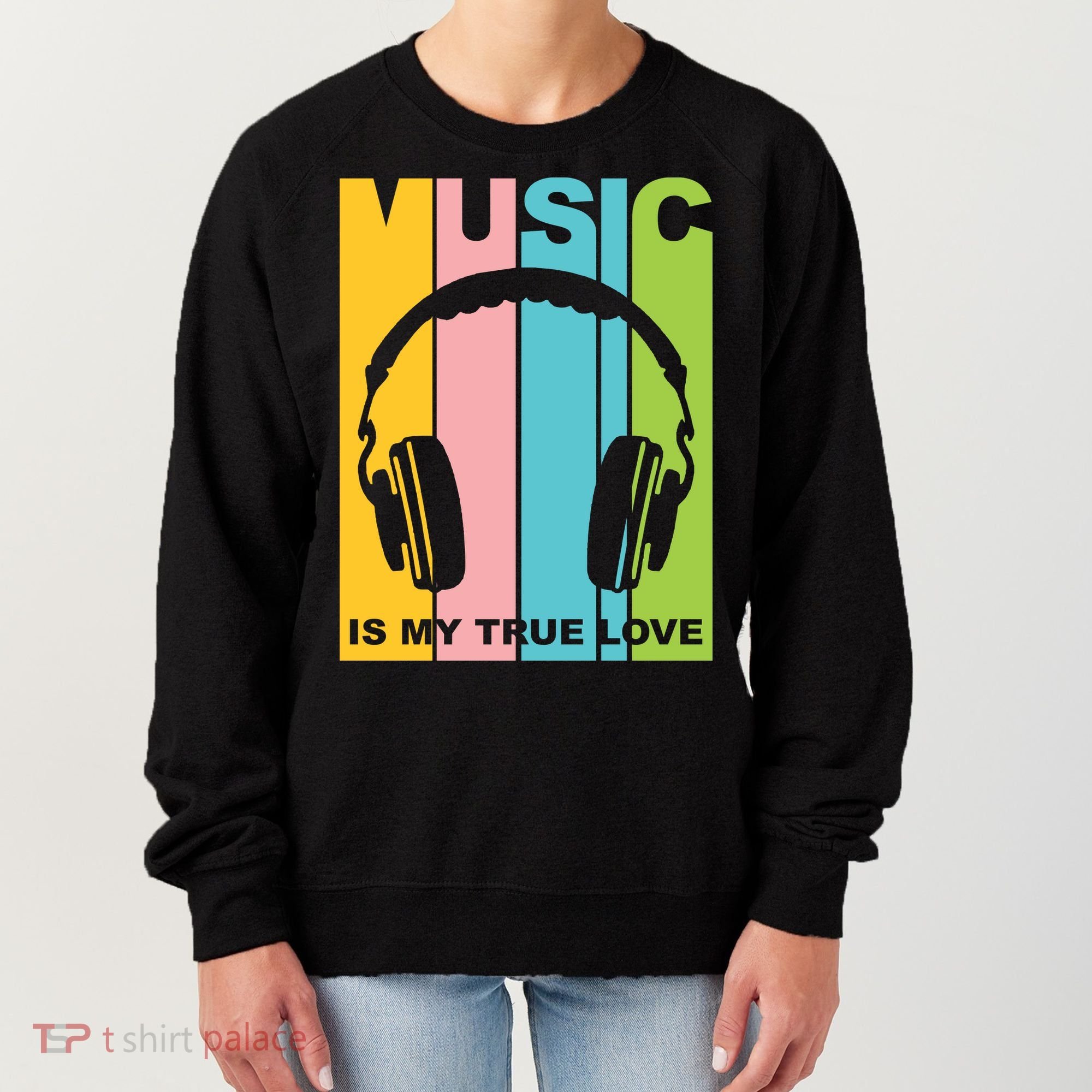 Music Is My True Love Women's Sweatshirt