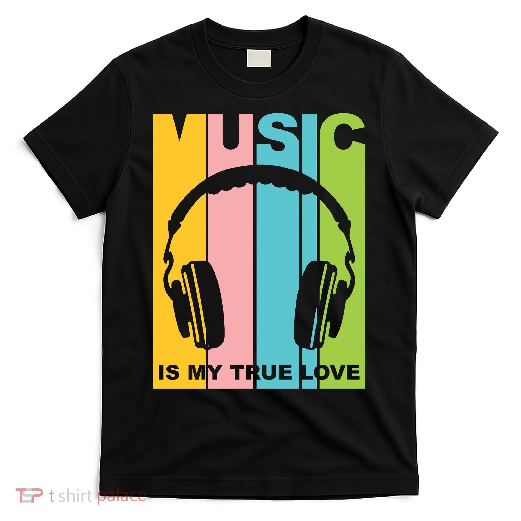 Music Is My True Love T-Shirt