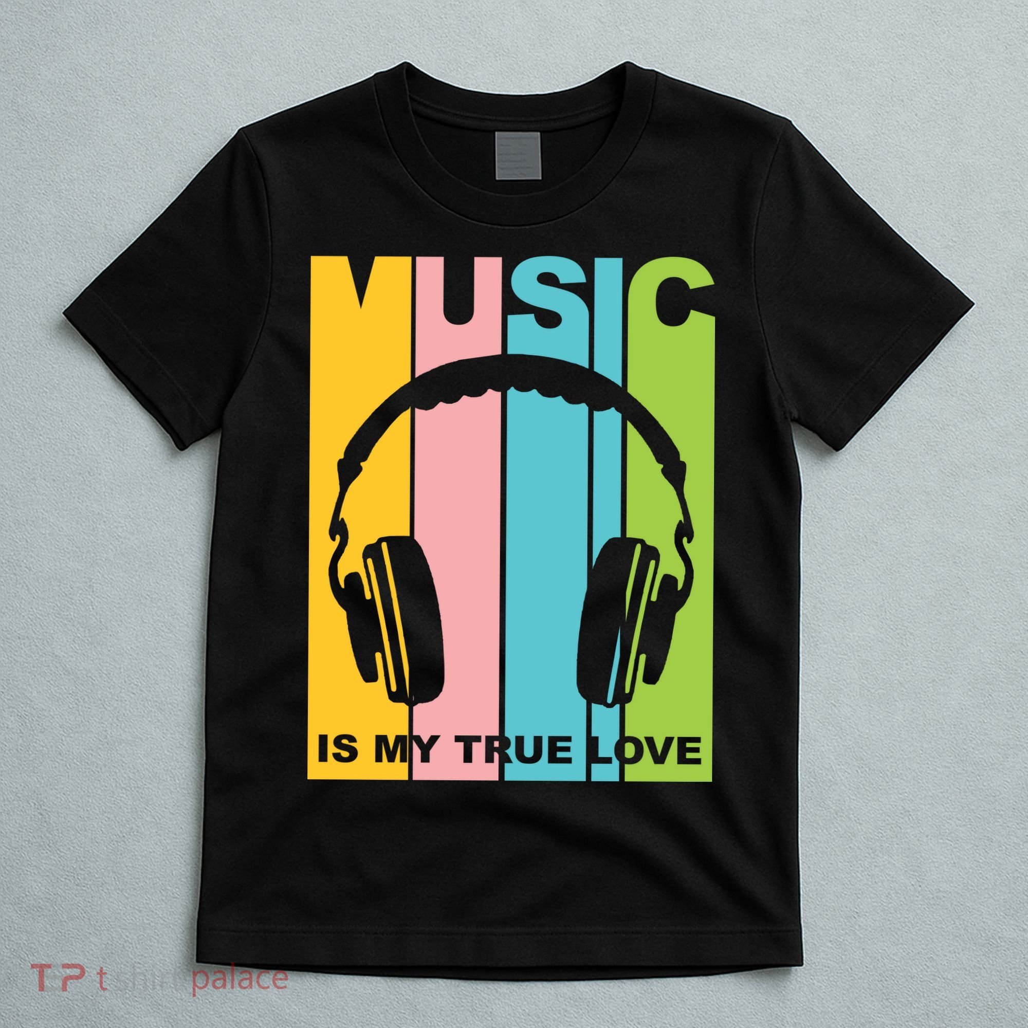 Music Is My True Love T-Shirt