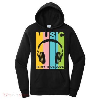 Music Is My True Love Women's Hoodie