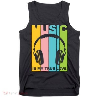 Music Is My True Love Tank Top