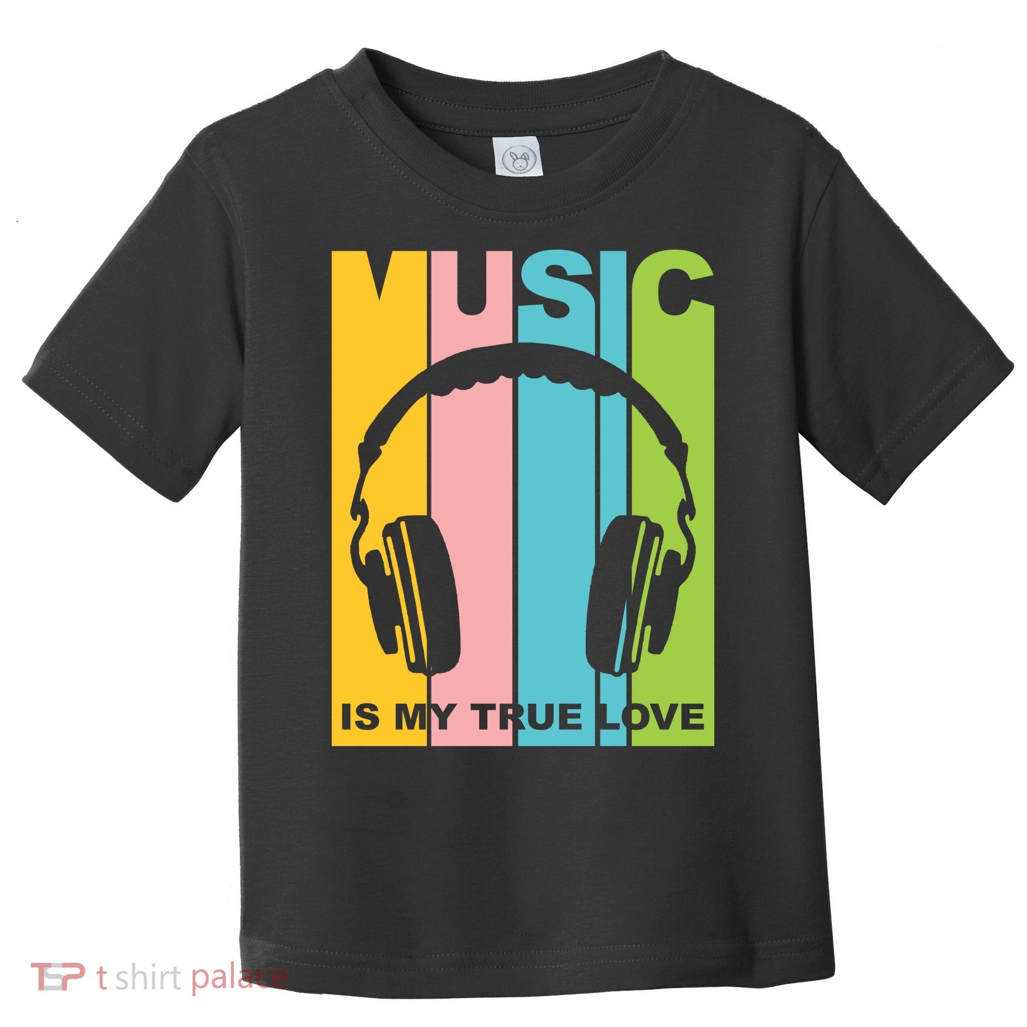 Music Is My True Love Toddler T-Shirt