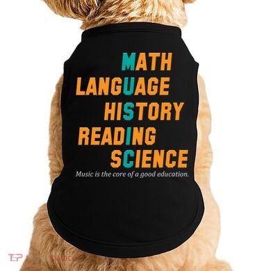 Music Is The Core Of A Good Education  Doggie Tank