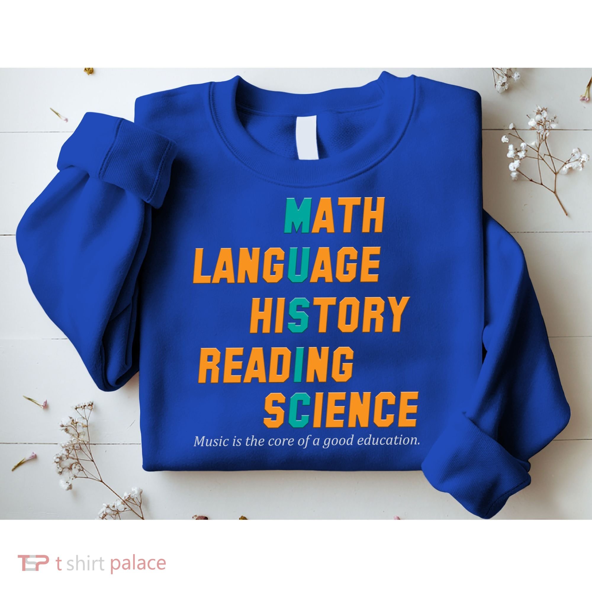 Music Is The Core Of A Good Education  Sweatshirt