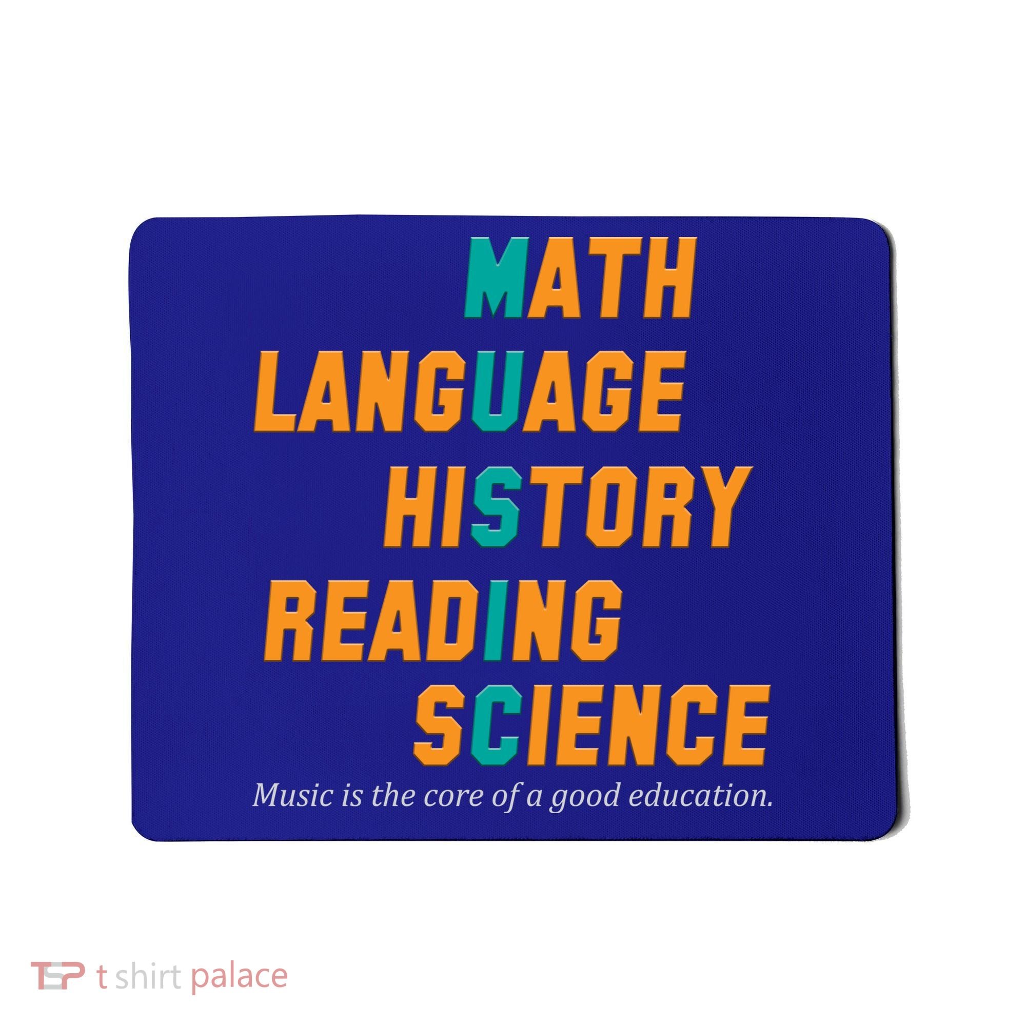 Music Is The Core Of A Good Education  Mousepad
