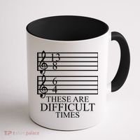 Music Teacher These Are Difficult Times Coffee Mug thumb 1