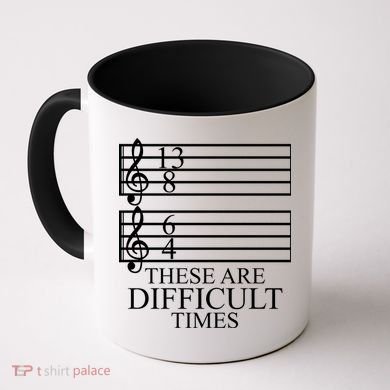 Music Teacher These Are Difficult Times Coffee Mug