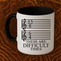 Music Teacher These Are Difficult Times Coffee Mug thumb 2