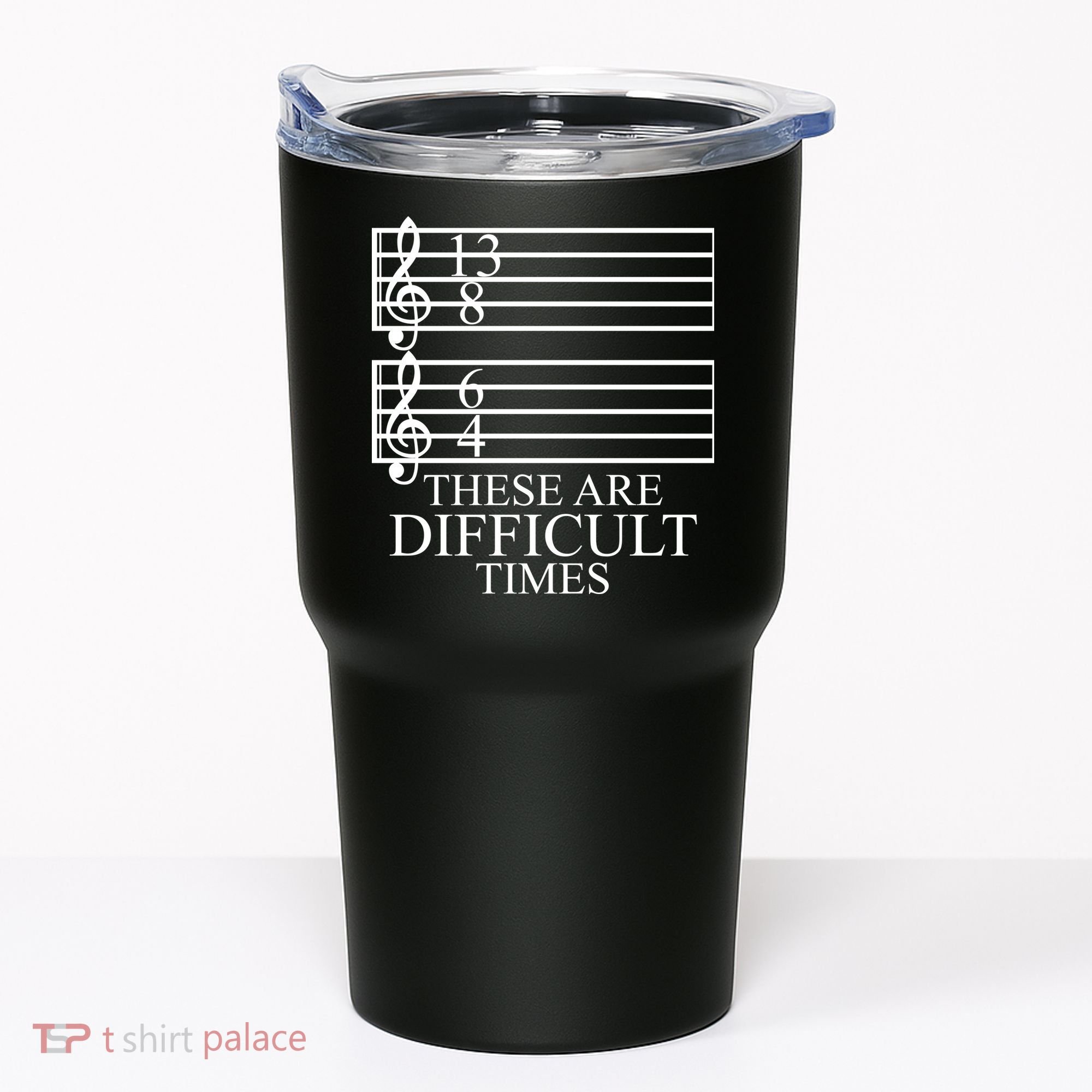 Music Teacher These Are Difficult Times Tumbler