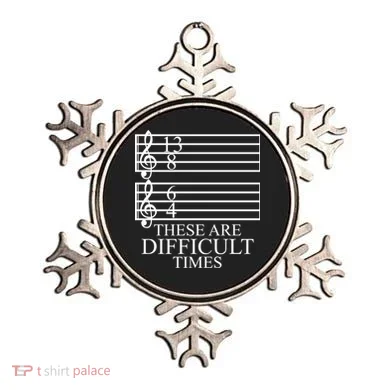 Music Teacher These Are Difficult Times Ornament