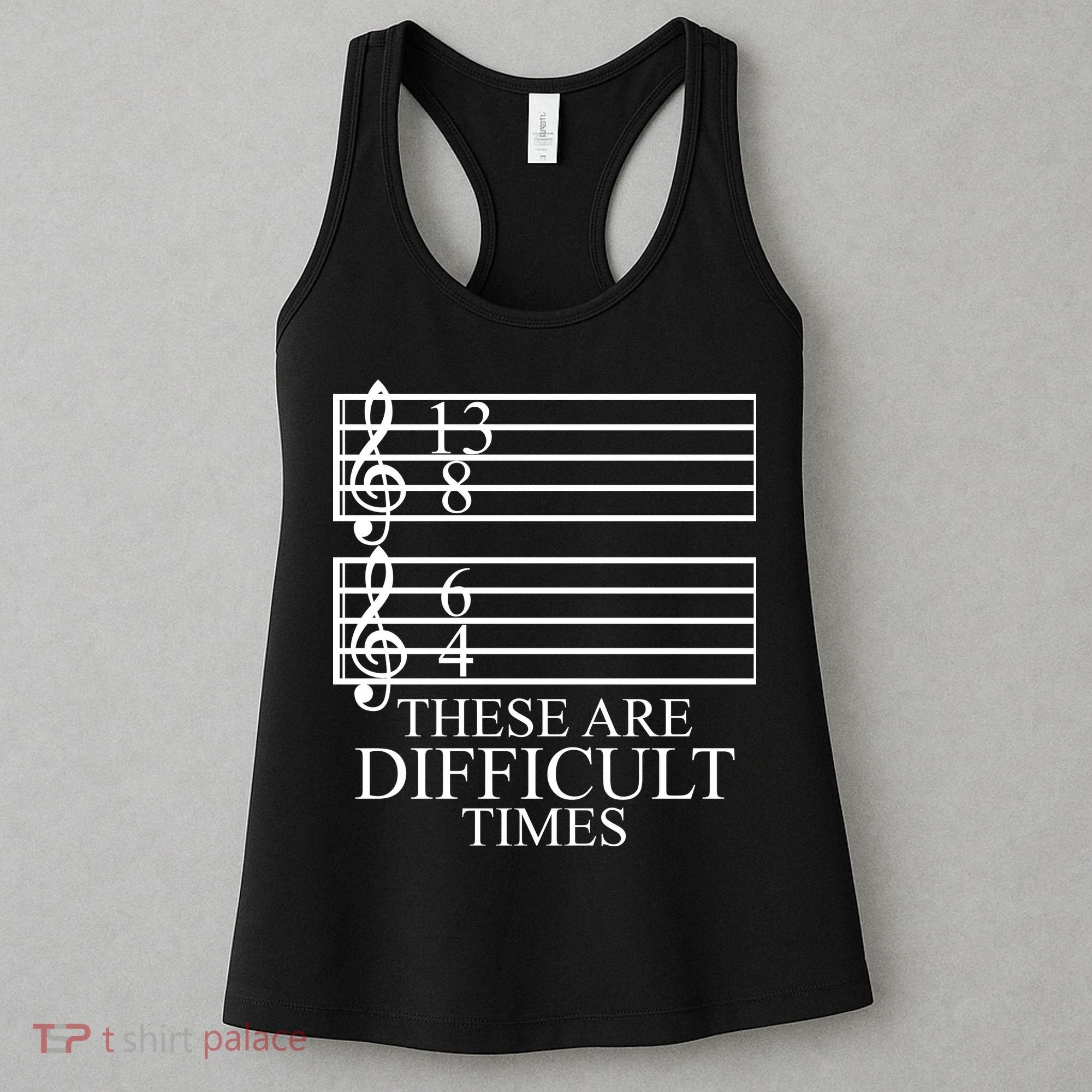 Music Teacher These Are Difficult Times Women's Tank Top